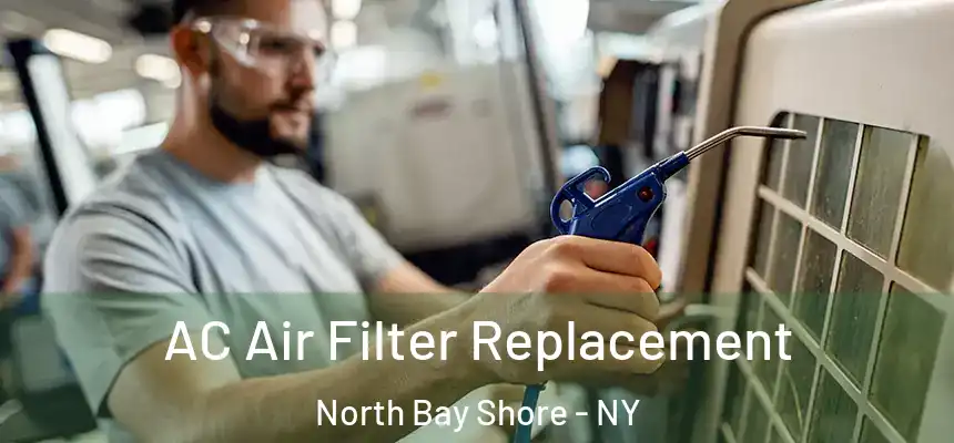  AC Air Filter Replacement North Bay Shore - NY
