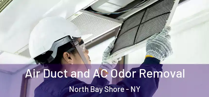  Air Duct and AC Odor Removal North Bay Shore - NY
