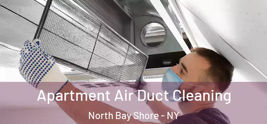 Apartment Air Duct Cleaning North Bay Shore - NY