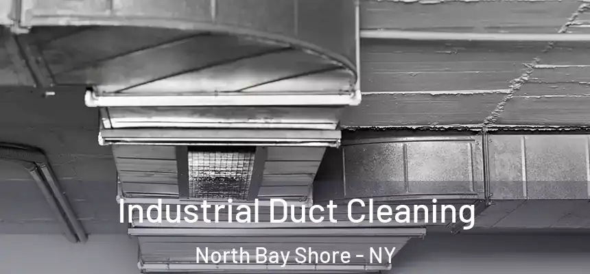 Industrial Duct Cleaning North Bay Shore - NY