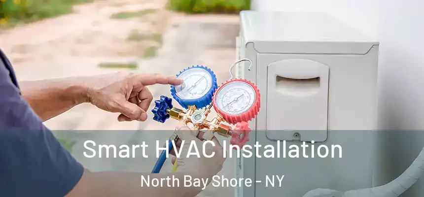  Smart HVAC Installation North Bay Shore - NY