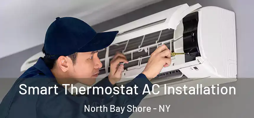  Smart Thermostat AC Installation North Bay Shore - NY